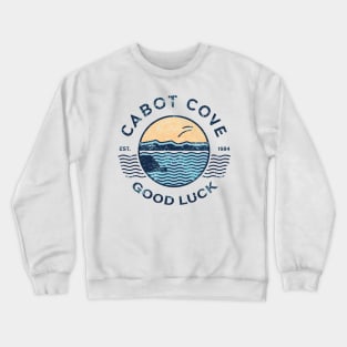 Welcome to Cabot Cove, Good Luck. Crewneck Sweatshirt